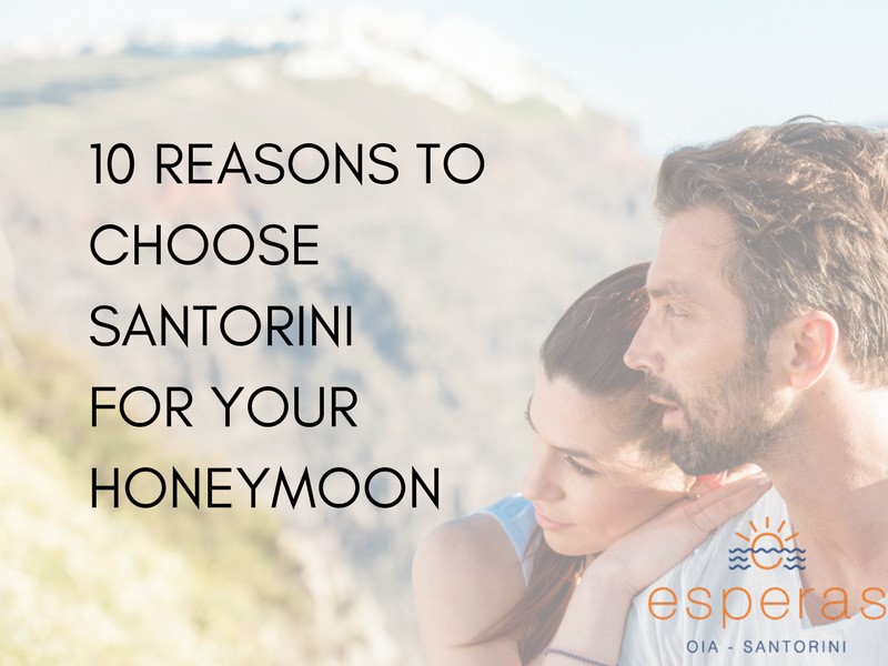 10 reasons to choose Santorini for your honeymoon